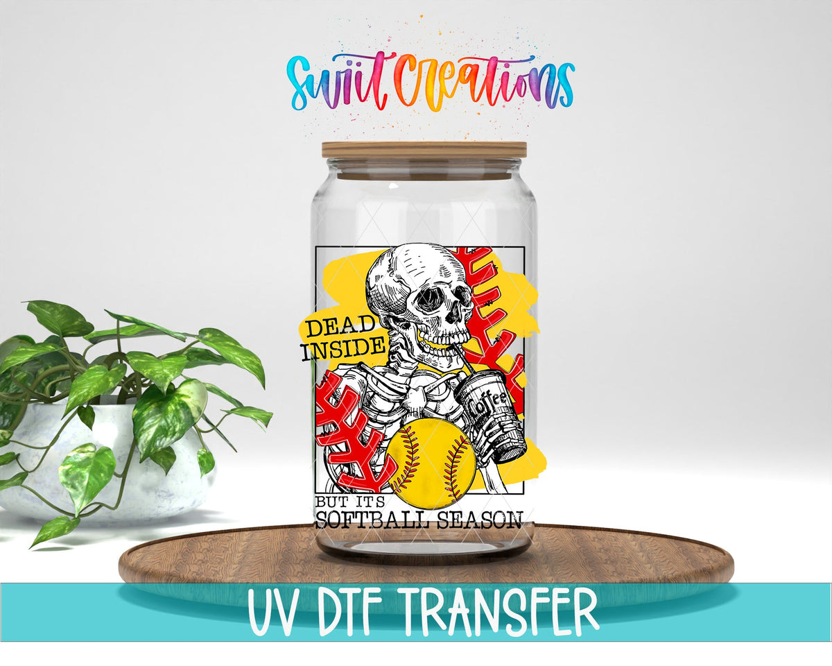 Dead Inside But It's Softball Season UV DTF Cup Decal | UV638 - Swiit Creations