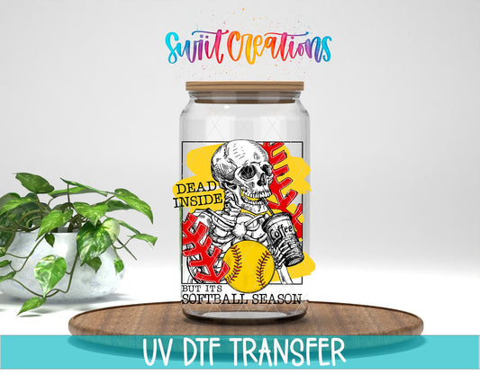 Dead Inside But It's Softball Season UV DTF Cup Decal | UV638 - Swiit Creations