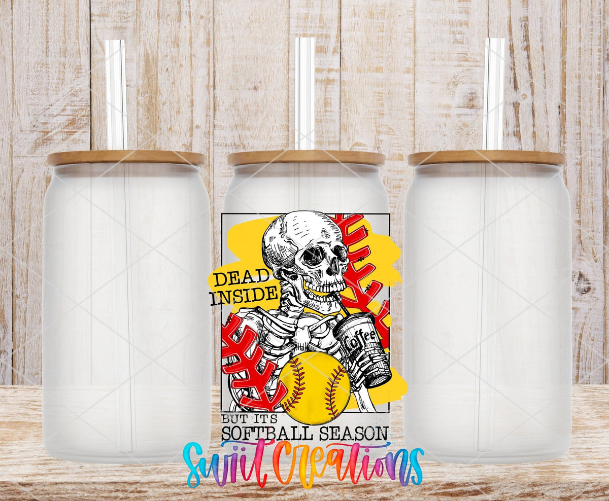 Dead Inside But It's Softball Season UV DTF Cup Decal | UV638 - Swiit Creations