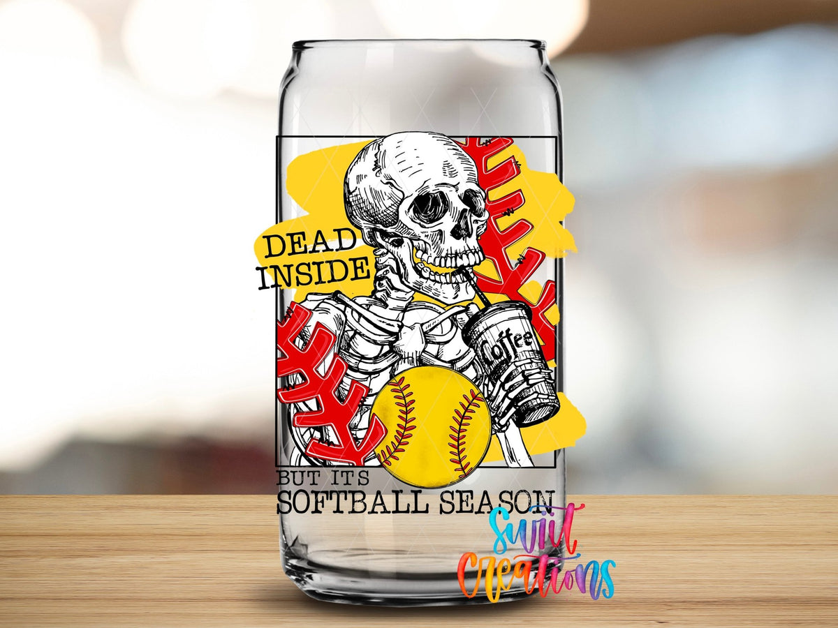 Dead Inside But It's Softball Season UV DTF Cup Decal | UV638 - Swiit Creations