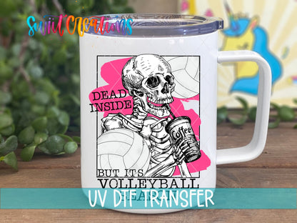 Dead Inside But It's Volleyball Season UV DTF Cup Decal | UV641 - Swiit Creations