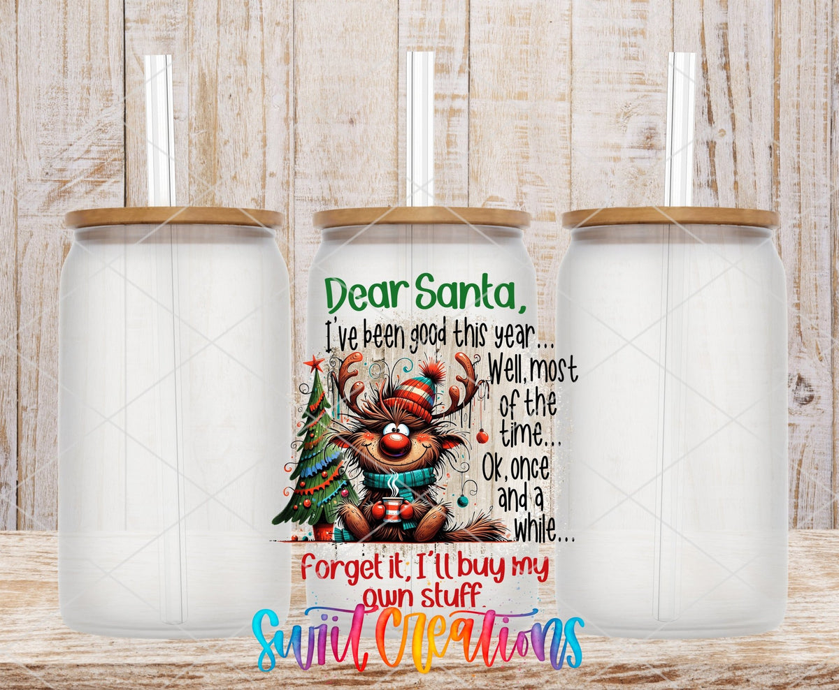 Dear Santa I’ll Buy My Own Stuff UV DTF Decal | Christmas Reindeer | UV1311 - Swiit Creations