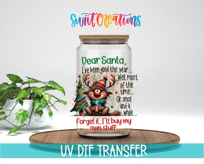 Dear Santa I’ll Buy My Own Stuff UV DTF Decal | Christmas Reindeer | UV1311 - Swiit Creations