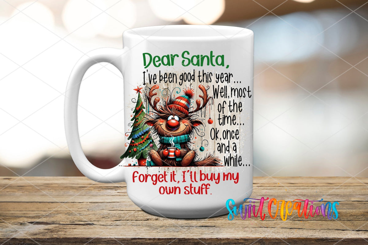 Dear Santa I’ll Buy My Own Stuff UV DTF Decal | Christmas Reindeer | UV1311 - Swiit Creations