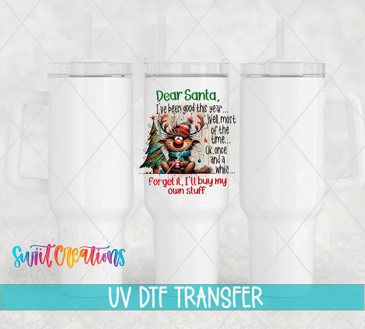 Dear Santa I’ll Buy My Own Stuff UV DTF Decal | Christmas Reindeer | UV1311 - Swiit Creations
