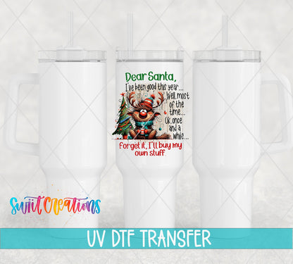 Dear Santa I’ll Buy My Own Stuff UV DTF Decal | Christmas Reindeer | UV1311 - Swiit Creations