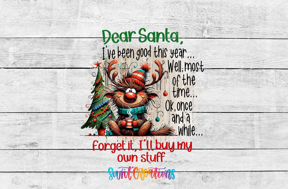Dear Santa I’ll Buy My Own Stuff UV DTF Decal | Christmas Reindeer | UV1311 - Swiit Creations