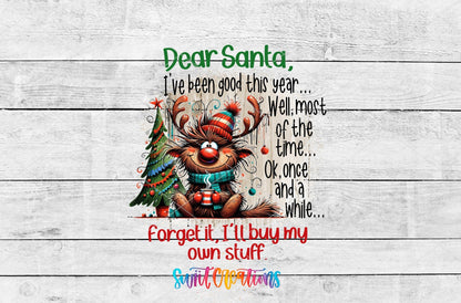Dear Santa I’ll Buy My Own Stuff UV DTF Decal | Christmas Reindeer | UV1311 - Swiit Creations