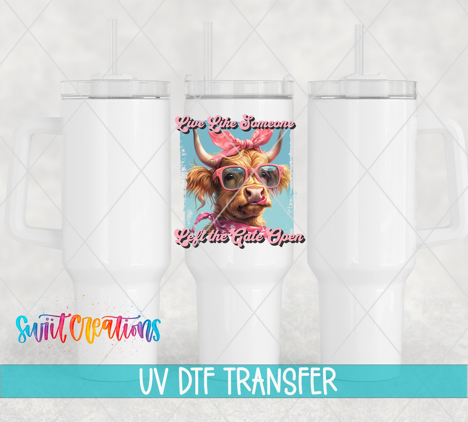 a white tumbler with a printed design of a cow wearing sunglasses and a pink bow. The cow is surrounded by text that reads "Live Like Someone's Left the Gate Open". The tumbler has a UV DFT (Digital Fashion Transfer) logo, indicating that the design has been digitally transferred from another source.