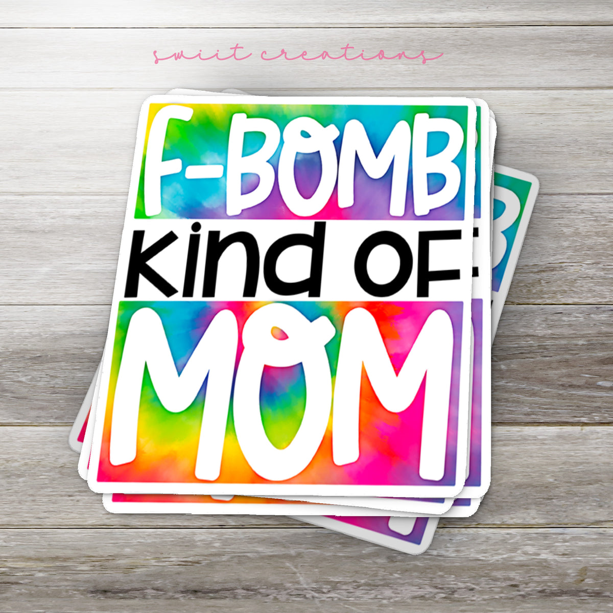 a sticker that says f bomb kind of mom