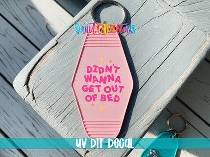 Didn't Wanna Get Out Of Bed Motel Keychain UV DTF Transfer | Funny Morning Decal | MK2112 - Swiit Creations