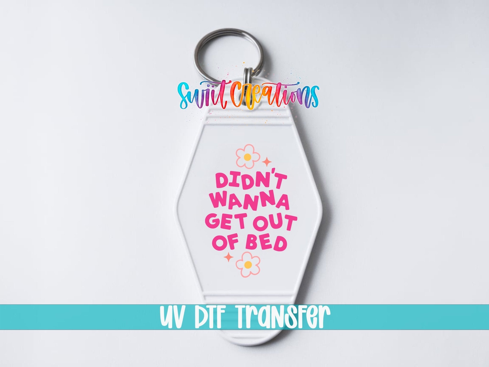Didn't Wanna Get Out Of Bed Motel Keychain UV DTF Transfer | Funny Morning Decal | MK2112 - Swiit Creations
