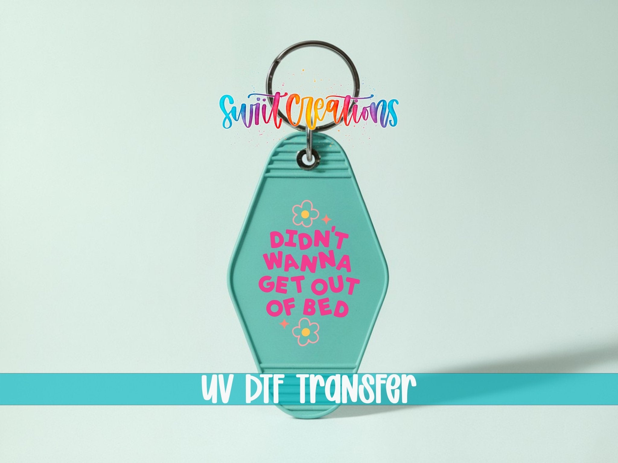 Didn't Wanna Get Out Of Bed Motel Keychain UV DTF Transfer | Funny Morning Decal | MK2112 - Swiit Creations