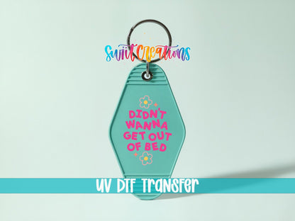 Didn't Wanna Get Out Of Bed Motel Keychain UV DTF Transfer | Funny Morning Decal | MK2112 - Swiit Creations