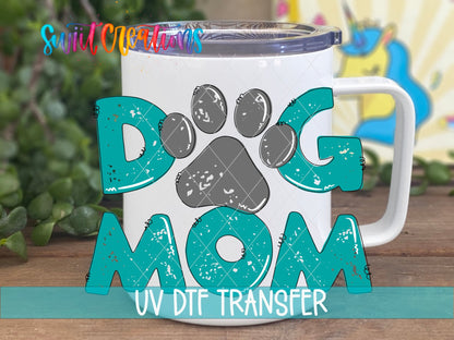 Dog Mom UV DTF Cup Decal | UV645 - Swiit Creations