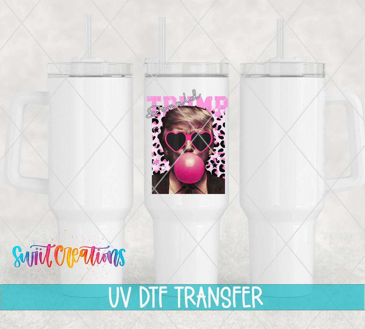 Donald Trump Pink Bubble Gum UV DTF transfer applied to a white tumbler set from Swiit Creations
