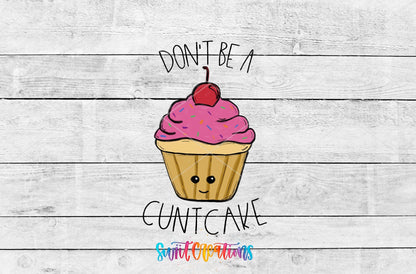 Don't Be a Cuntcake UV DTF Cup Decal | UV012 - Swiit Creations