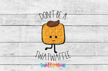 Don't Be a Twatwaffle UV DTF Cup Decal | UV014 - Swiit Creations