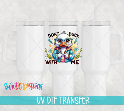 Don’t Duck With Me UV DTF Decal | Funny Duck Tumbler Wrap | Cute Sarcastic Glass Can Transfer | UV1160 - Swiit Creations