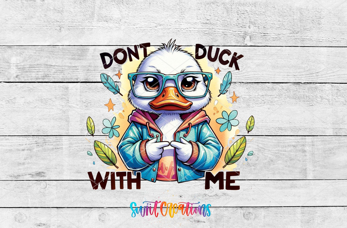 Don’t Duck With Me UV DTF Decal | Funny Duck Tumbler Wrap | Cute Sarcastic Glass Can Transfer | UV1160 - Swiit Creations