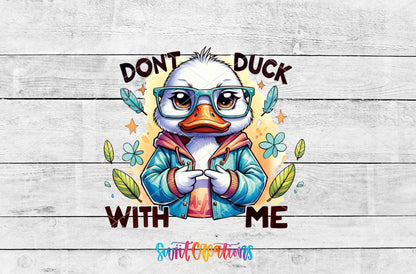 Don’t Duck With Me UV DTF Decal | Funny Duck Tumbler Wrap | Cute Sarcastic Glass Can Transfer | UV1160 - Swiit Creations