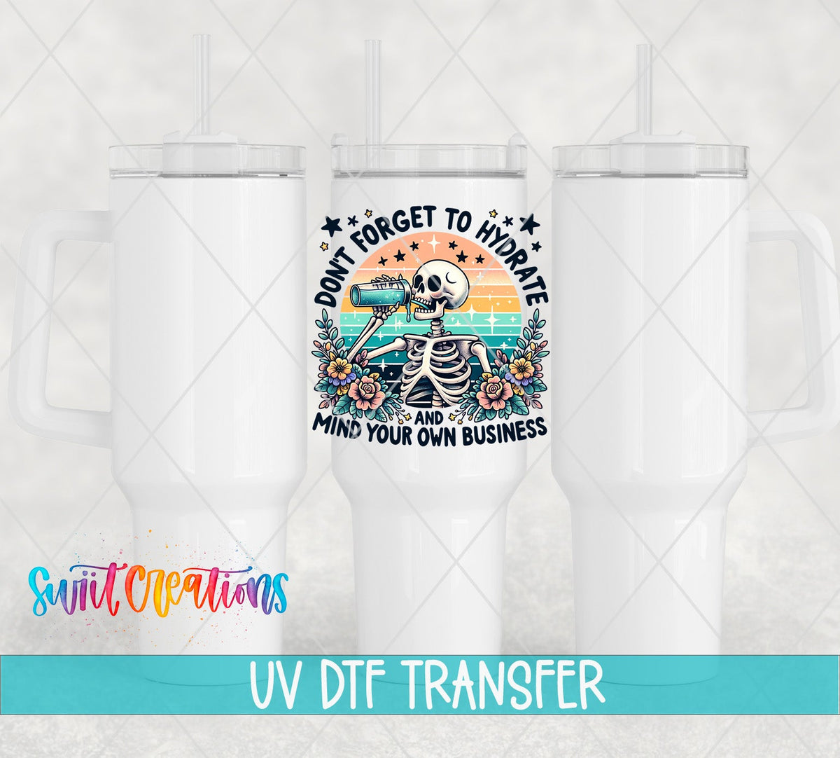 Don’t Forget to Hydrate UV DTF transfer applied to a white tumbler set from Swiit Creations