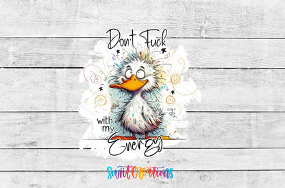 Swiit Creations UV DTF Don’t Fuck With My Energy transfer shown as the full artwork preview