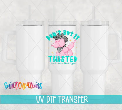 Don’t Get It Twisted Cowboy Sassy UV DTF transfer applied to a white tumbler set from Swiit Creations