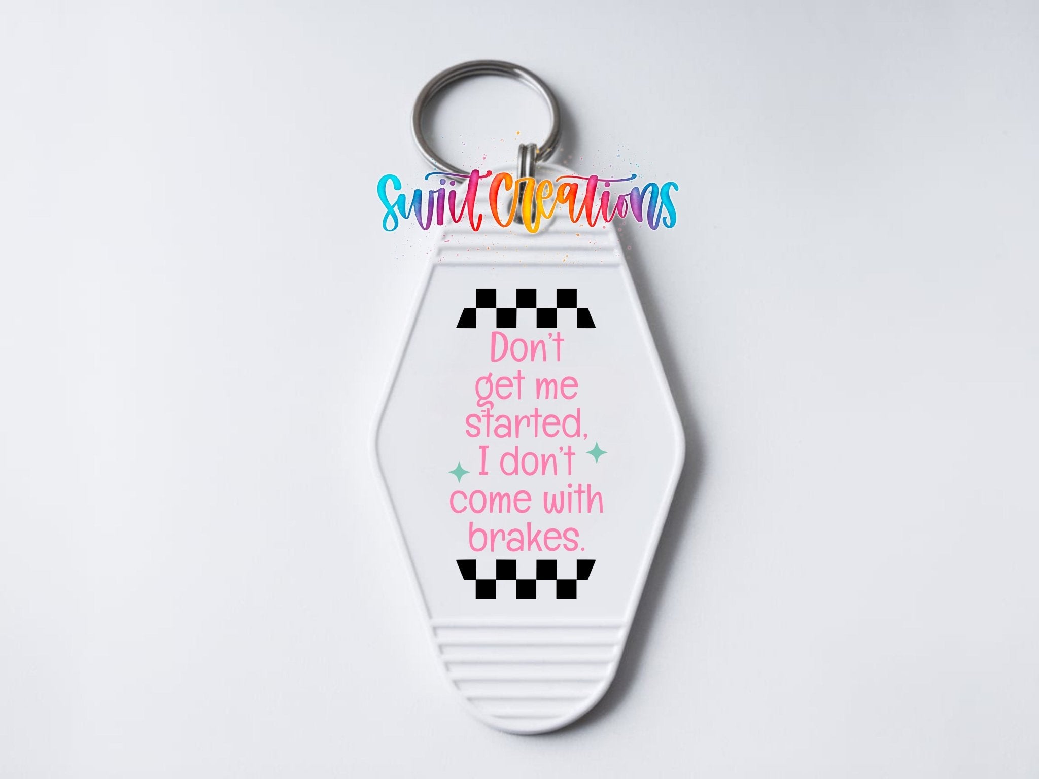 Don't Get Me Started I Don't Come With Brakes Motel Keychain UV DTF Transfer | MK2062 - Swiit Creations