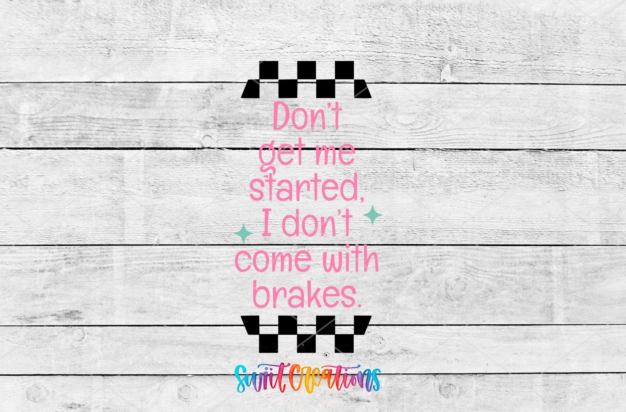 Don't Get Me Started I Don't Come With Brakes Motel Keychain UV DTF Transfer | MK2062 - Swiit Creations