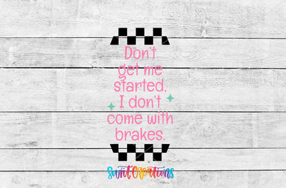 Don't Get Me Started I Don't Come With Brakes Motel Keychain UV DTF Transfer | MK2062 - Swiit Creations