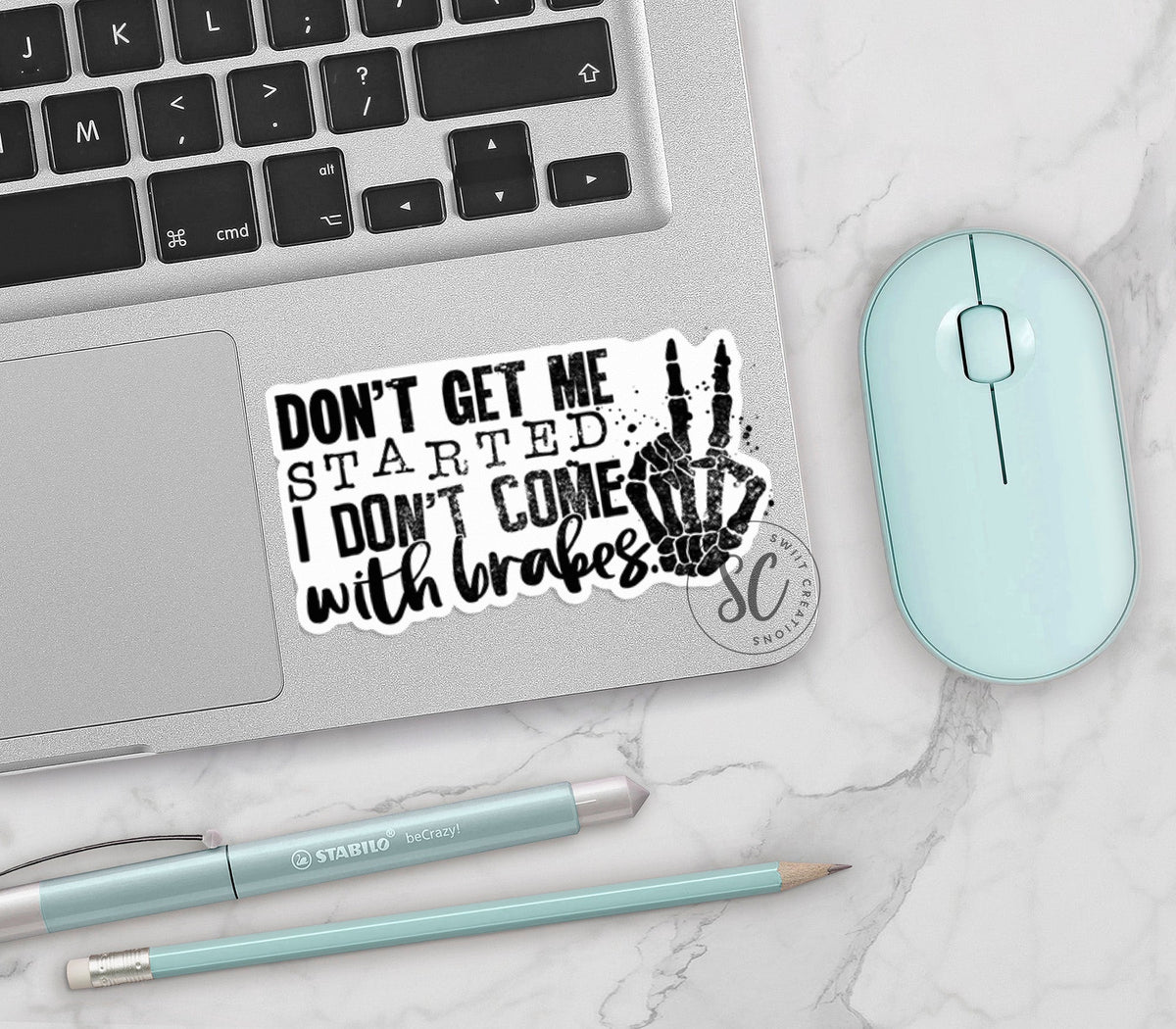 Don't Get Me Started I Don't Come With Brakes Sticker SS196 - Swiit Creations