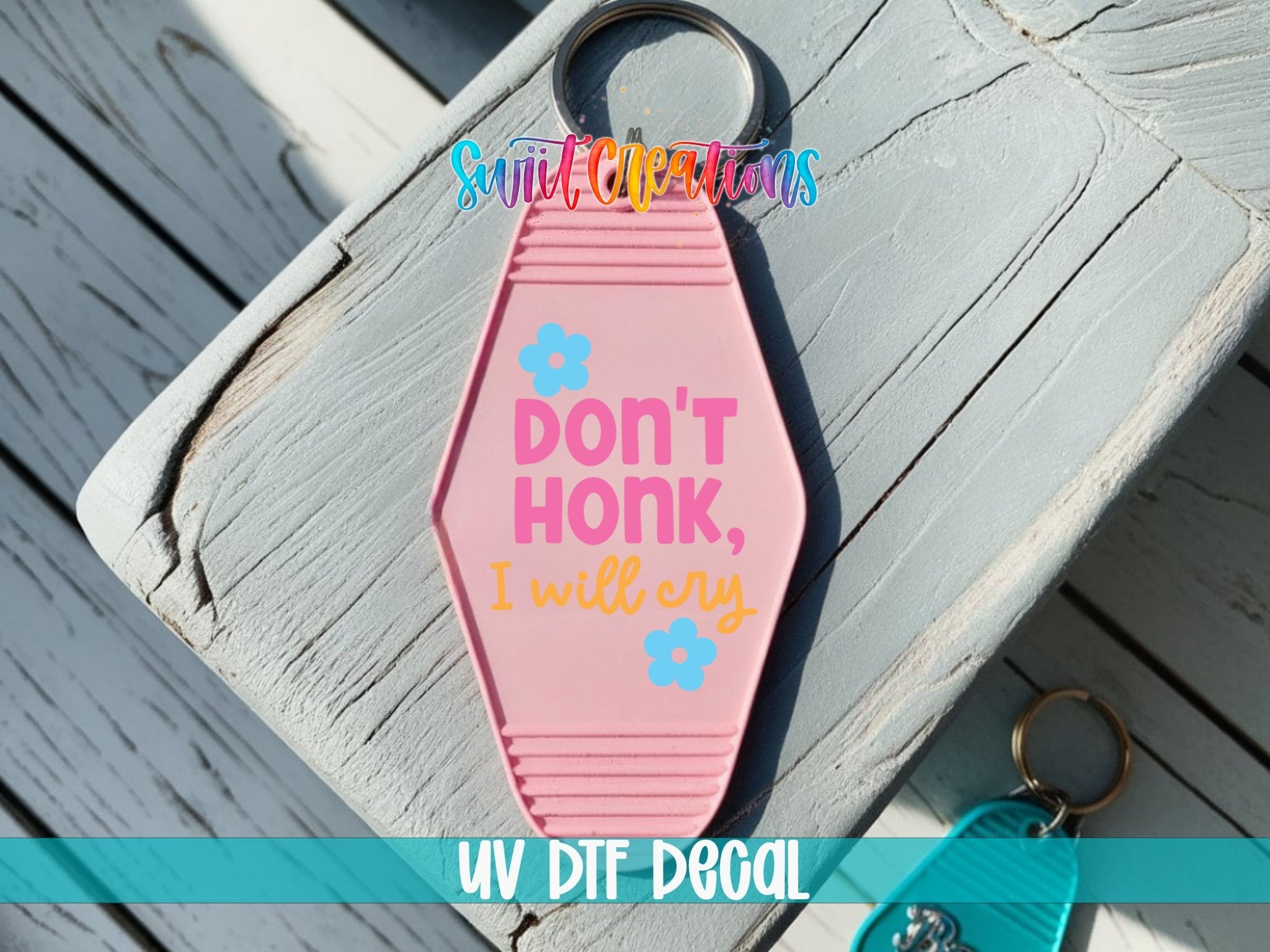 Don't Honk, I Will Cry Motel Keychain UV DTF Transfer | Funny Anxiety Decal | MK2122 - Swiit Creations