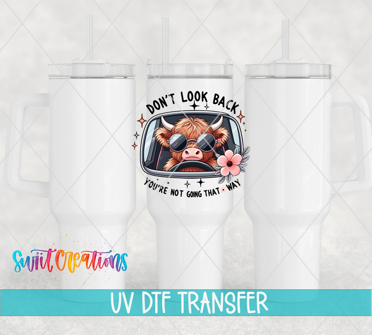 Don't Look Back Cow UV DTF Cup Decal | UV945 - Swiit Creations