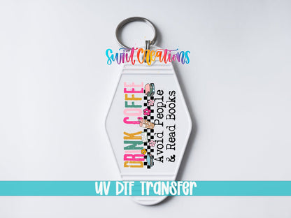 Drink Coffee Avoid People Read Books Motel Keychain UV DTF Transfer | MK1513 - Swiit Creations
