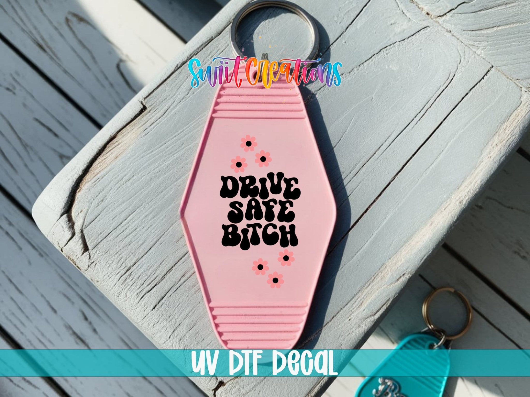 Drive Safe Bitch Motel Keychain UV DTF Transfer | Funny Adult Humor Car Decal | MK2124 - Swiit Creations
