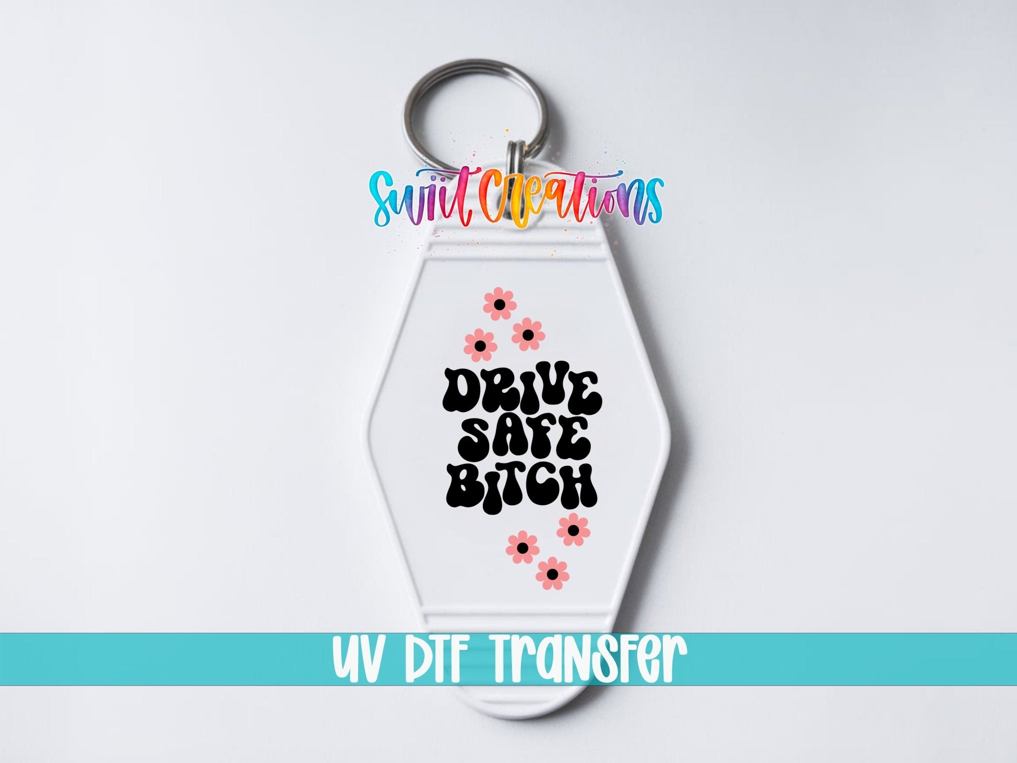 Drive Safe Bitch Motel Keychain UV DTF Transfer | Funny Adult Humor Car Decal | MK2124 - Swiit Creations