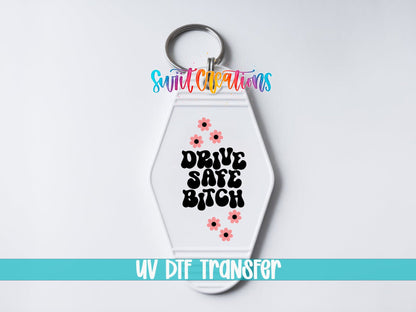 Drive Safe Bitch Motel Keychain UV DTF Transfer | Funny Adult Humor Car Decal | MK2124 - Swiit Creations