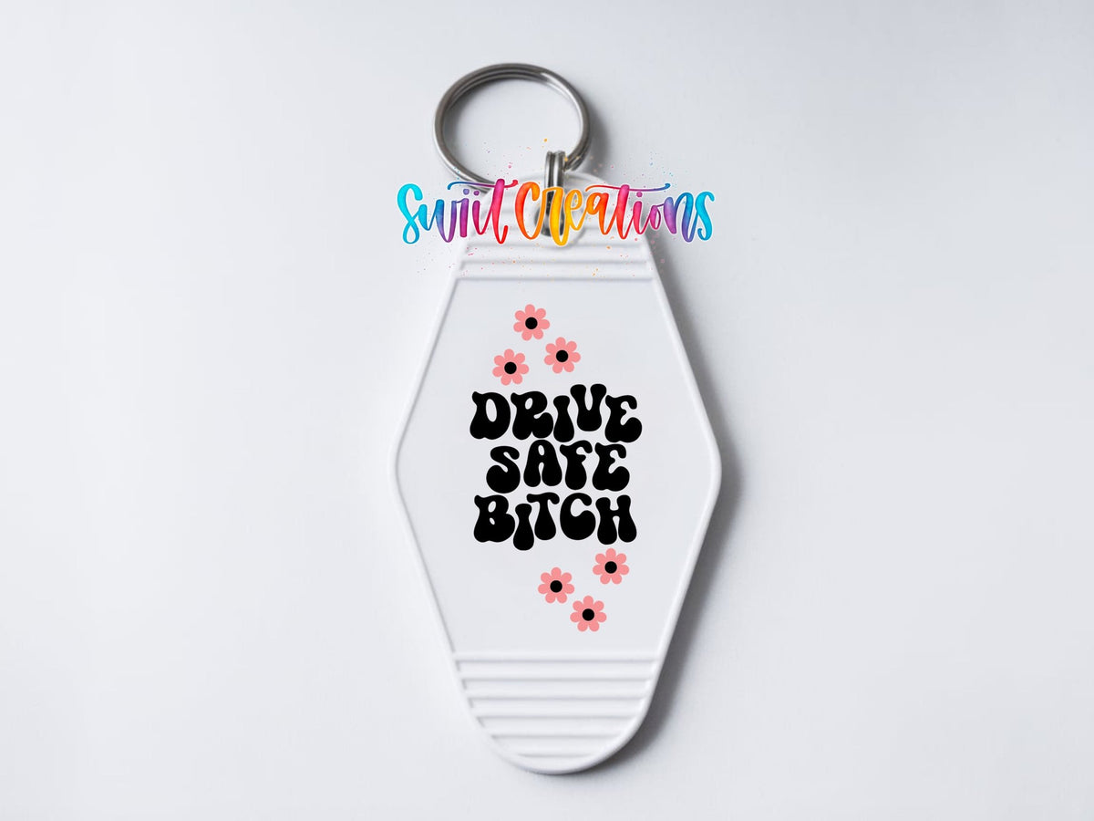 Drive Safe Bitch Motel Keychain UV DTF Transfer | Funny Adult Humor Car Decal | MK2124 - Swiit Creations