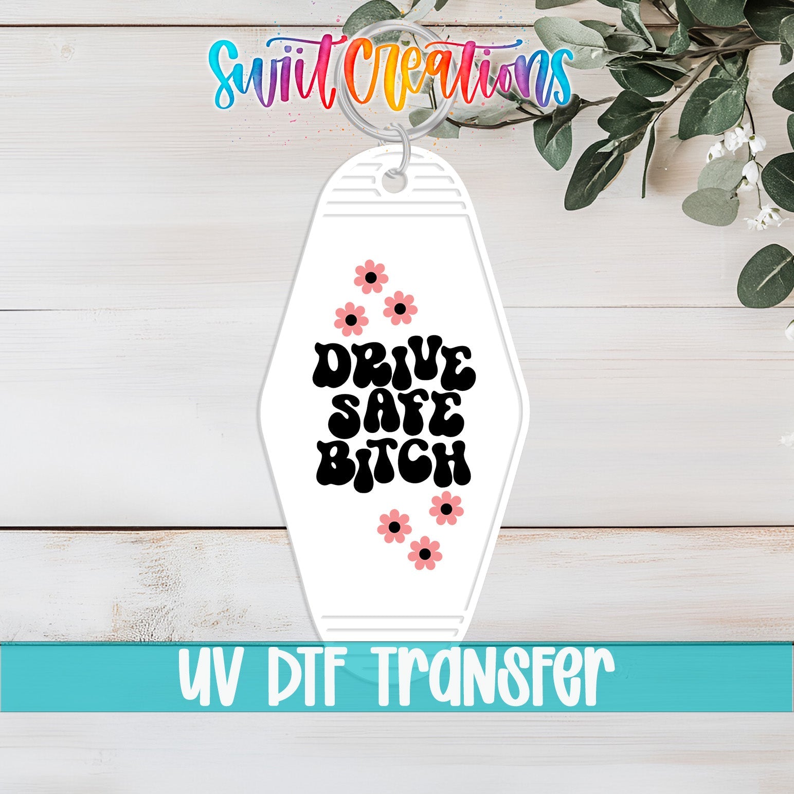 Drive Safe Bitch Motel Keychain UV DTF Transfer | Funny Adult Humor Car Decal | MK2124 - Swiit Creations
