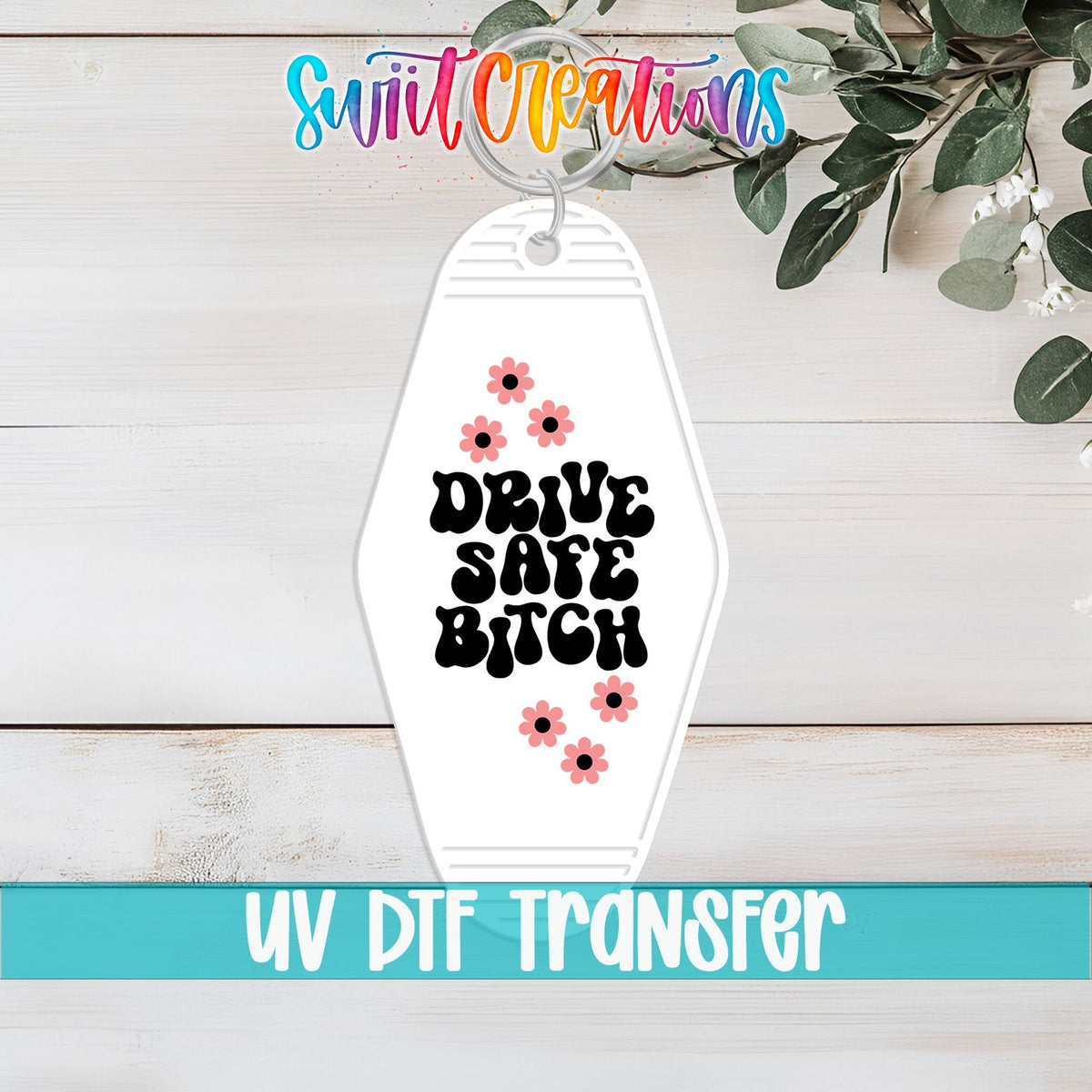 Drive Safe Bitch Motel Keychain UV DTF Transfer | Funny Adult Humor Car Decal | MK2124 - Swiit Creations