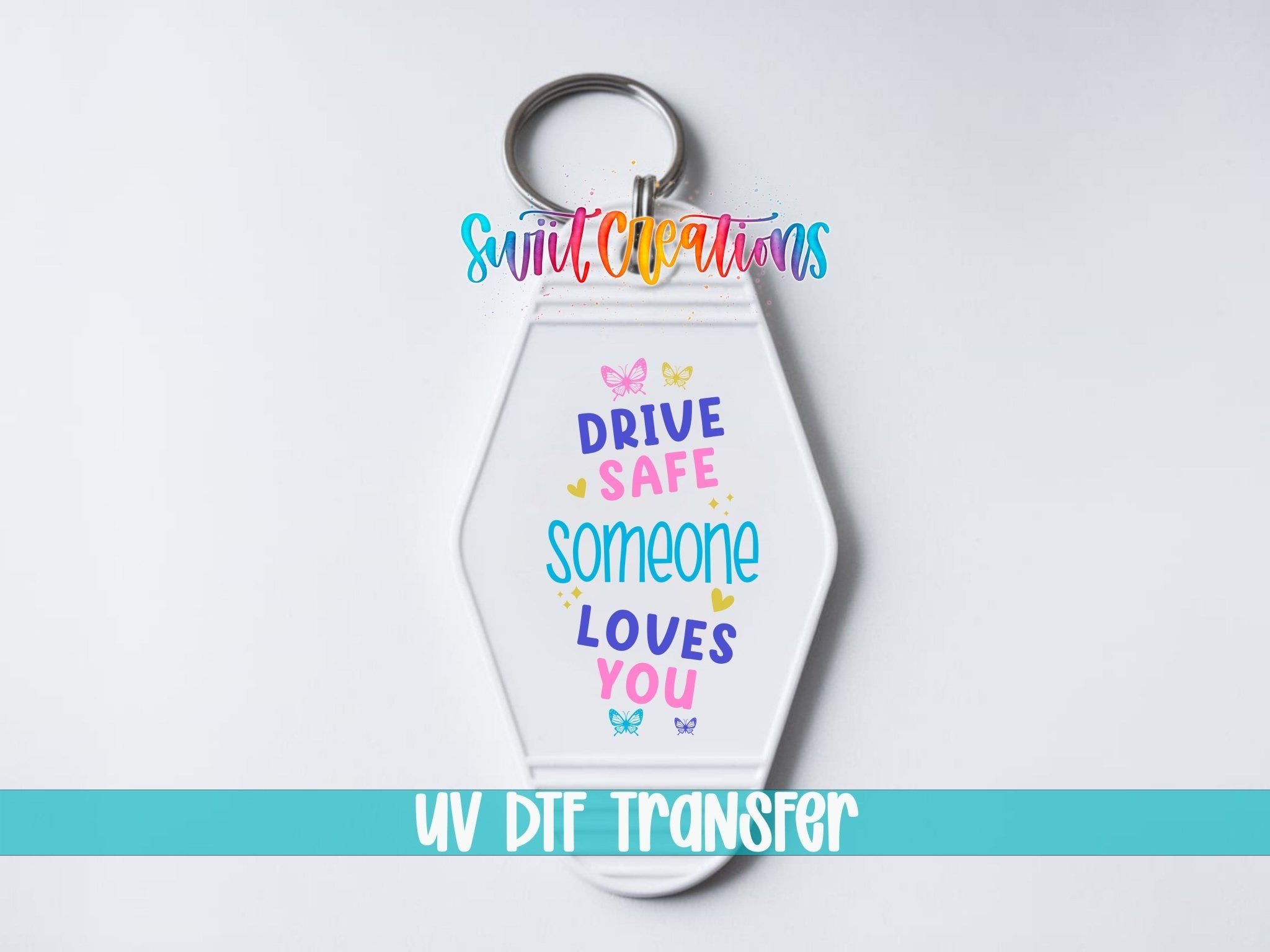 Drive Safe Someone Loves You Motel Keychain UV DTF Transfer | Inspirational Car Decal | MK2123 - Swiit Creations