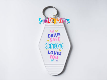 Drive Safe Someone Loves You Motel Keychain UV DTF Transfer | Inspirational Car Decal | MK2123 - Swiit Creations