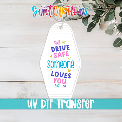 Drive Safe Someone Loves You Motel Keychain UV DTF Transfer | Inspirational Car Decal | MK2123 - Swiit Creations