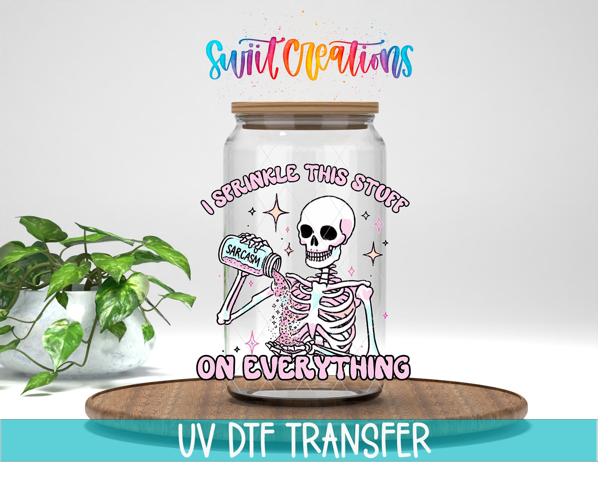 A glass jar with a skeleton figure and the text "I sprinkle this stuff on everything" is displayed on a wooden surface, with a potted plant in the background.
