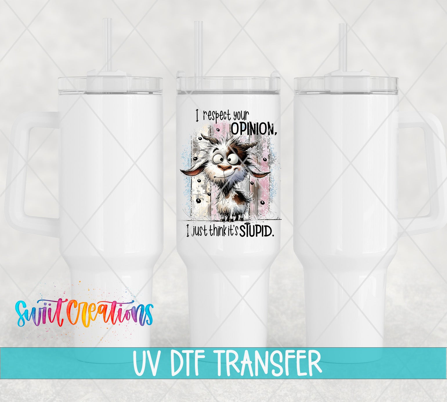 a white ceramic mug with a printed design on it, including a cat and text that says "I respect your opinion, I just think it's stupid." The mug is displayed against a light background, and there is text at the bottom of the image that says "UV DFT TRANSFER".