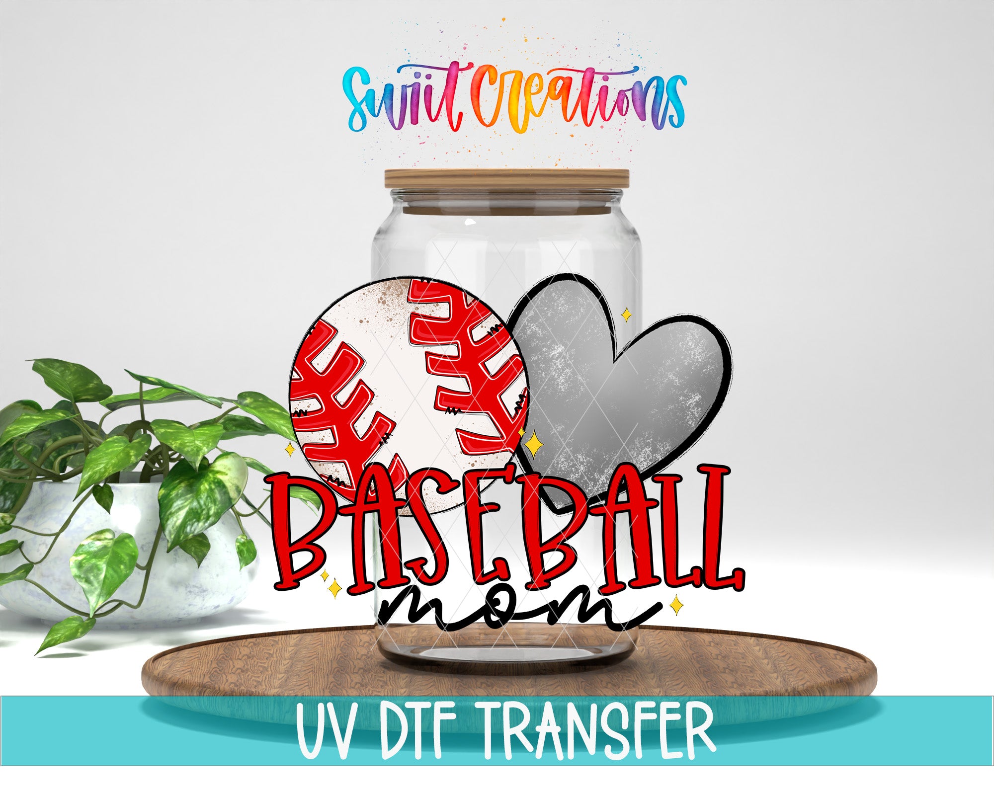 a baseball-themed design with a baseball and a heart, along with the text "Baseball mom" and "Swift Creations" written above. The image also includes a jar with a lid, a plant, and the text "UV DFT TRANSFER".