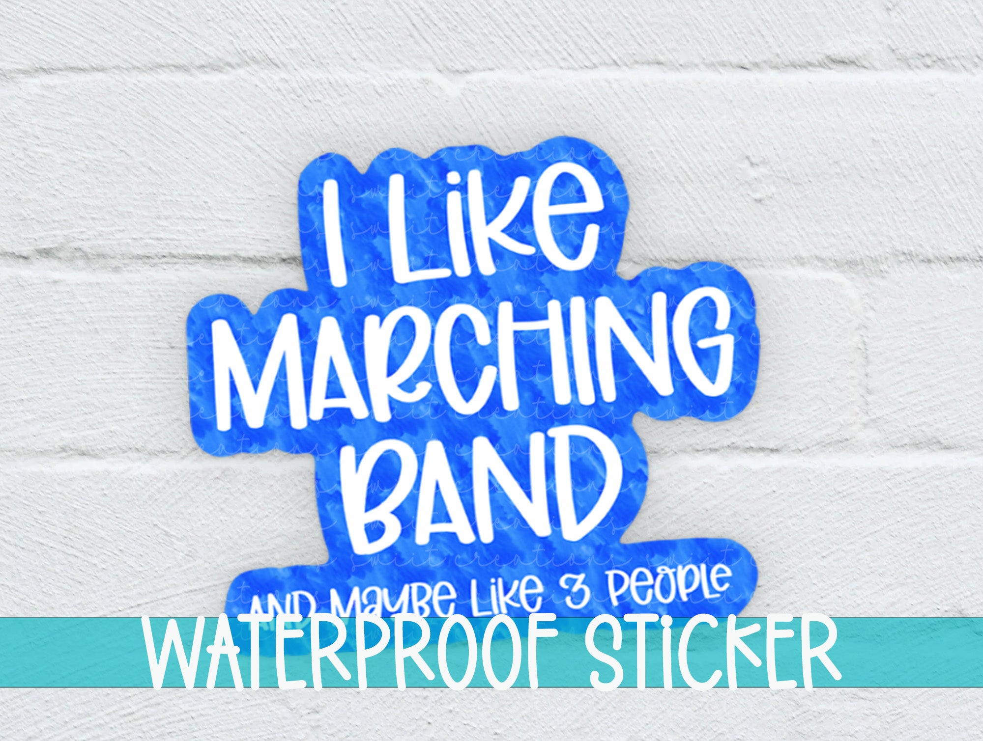 i like marching band and maybe like people waterproof sticker