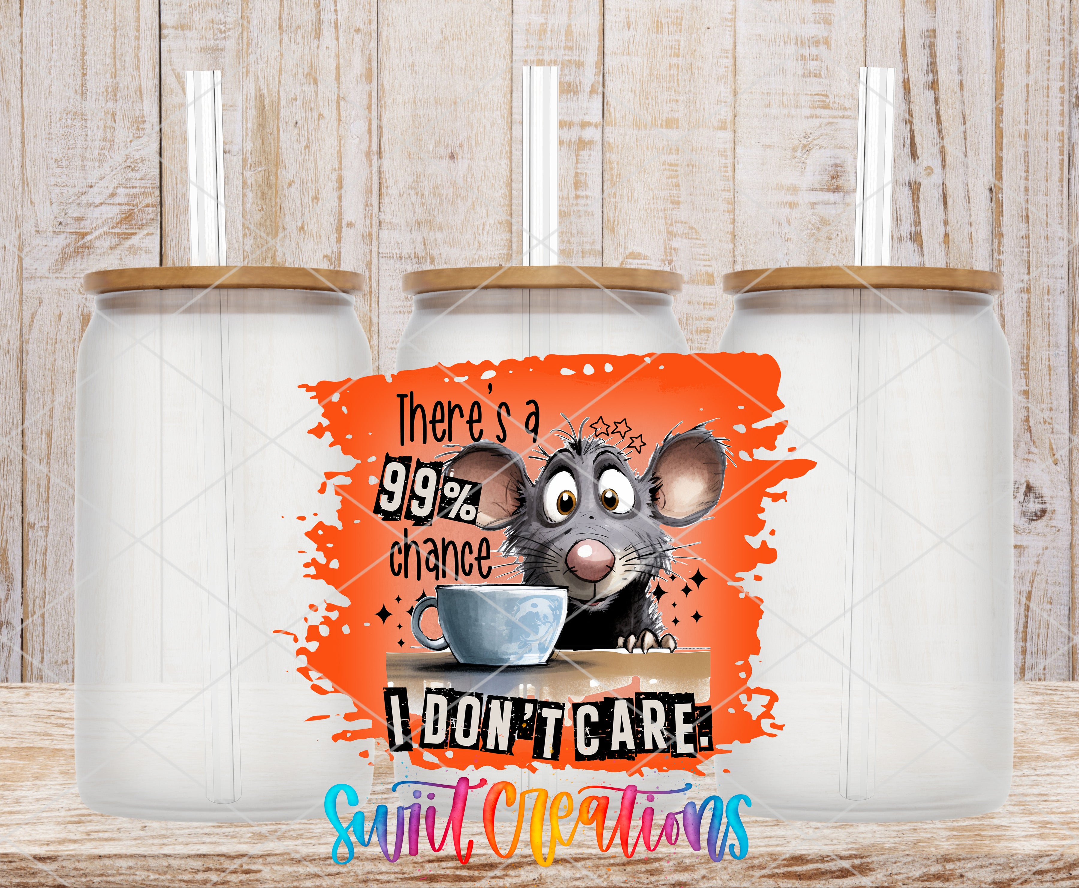 a cartoon mouse with a surprised expression, accompanied by the text "There's a 99% chance I don't care" in a colorful, artistic style.