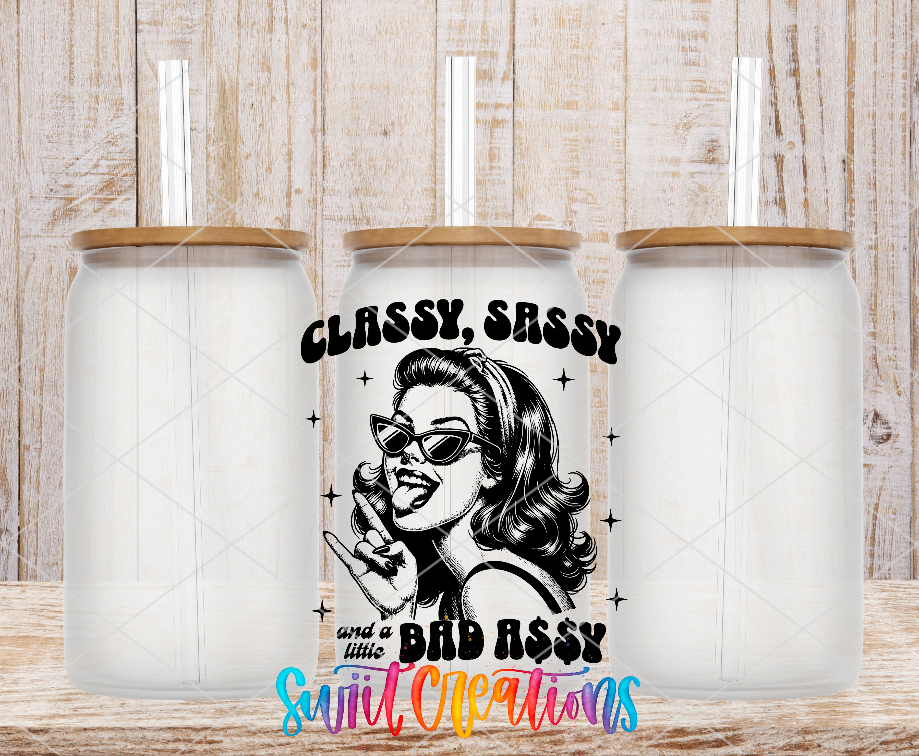 a can with a stylized illustration of a woman wearing sunglasses and a sassy expression, along with the text "CLASSY, SASSY and a little BAD ASSY" and "Swift Creations".